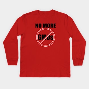 No More GMOs T-Shirt Kids Long Sleeve T-Shirt